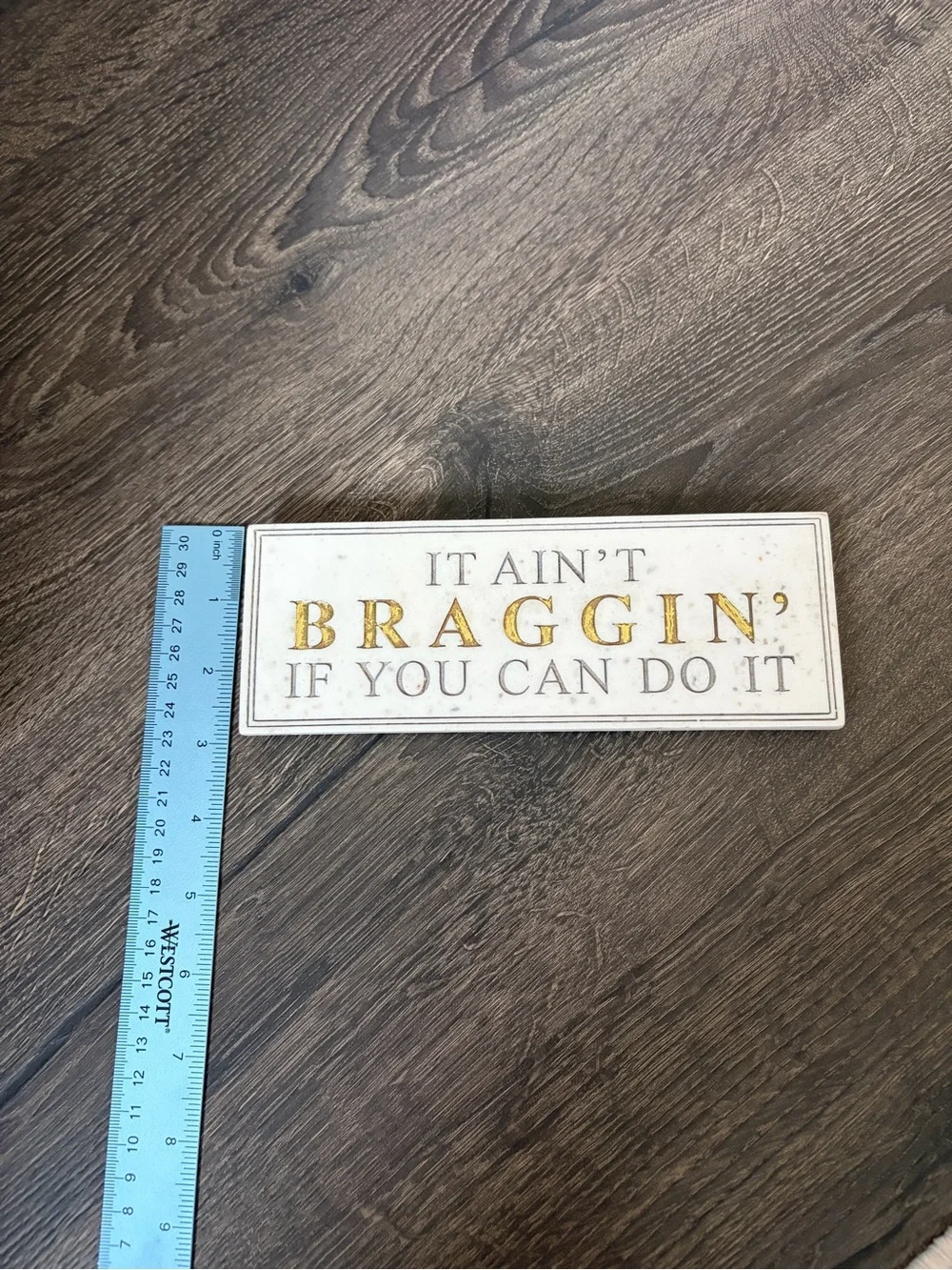 Rustic White & Gold 'It Ain't Braggin'' Wall Sign - Home Wall Decor